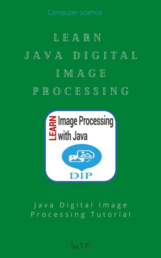 Learn Java Digital Image Processing (ebook), Su Tp | 1230004019619 ...