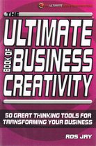 The Ultimate Book of Business Creativity