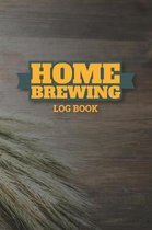Home Brewing Logbook: Customized Blank Beer Crafting Journal Designed For Craft Beer Homebrewer; The Essential Home Brewers Log Book For Rec