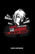 I Have The Power Of God And Anime On My Side Nani Comic Artbook: I Have The Power Of God And Anime On My Side Nani Sketchbook: 6x9 A5 Anime Manga Comi