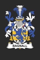 Bagnall: Bagnall Coat of Arms and Family Crest Notebook Journal (6 x 9 - 100 pages)