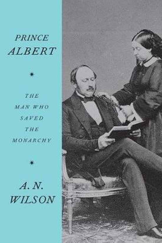 Prince Albert The Man Who Saved the Monarchy - cover