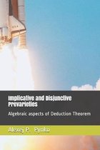Implicative and Disjunctive Prevarieties
