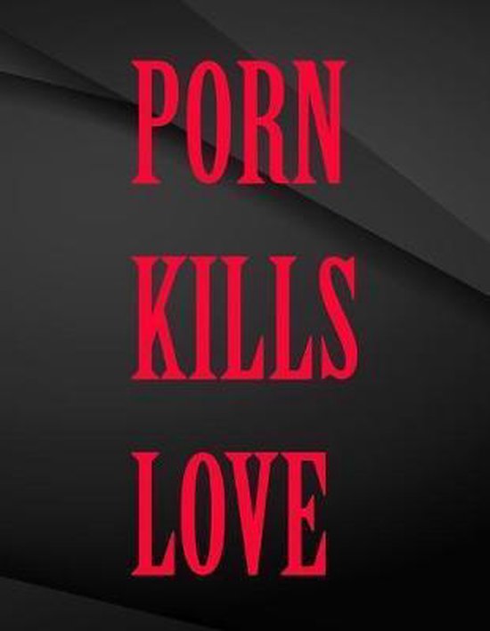 Porn Kills Love Porn Kills Love Drawings Jottings Black Background White Text Design