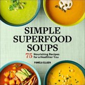 Simple Superfood Soups