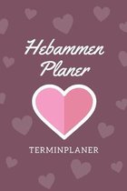Hebammen Planer Terminplaner: Hebamme Kalender 2020 - Terminkalender A5, Hebammen Planer & Notizbuch