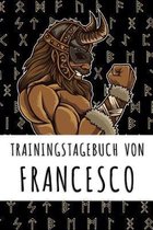 Trainingstagebuch von Francesco: Personalisierter Tagesplaner für dein Fitness- und Krafttraining im Fitnessstudio oder Zuhause