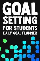 Goal Setting For Students: Motivational Goal Setting For Students Gift 6x9 Workbook Notebook for Daily Goal Planning and Organizing
