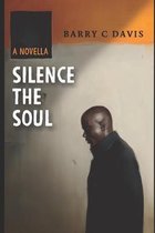 Silence The Soul: A Novella