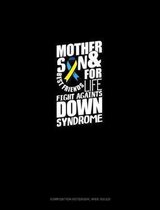 Mother & Son Best Friends For Life Fight Against Down Syndrome
