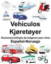 Espa�ol-Noruego Veh�culos/Kj�ret�yer Diccionario biling�e de im�genes para ni�os