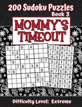 200 Sudoku Puzzles - Book 3, MOMMY'S TIMEOUT, Difficulty Level Extreme: Stressed-out Mom - Take a Quick Break, Relax, Refresh - Perfect Quiet-Time Gif