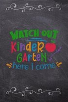 Watch Out Kinder Garten Here I Come: School Book For Students and Teachers