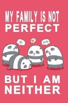 My family is not perfect but i am neither red edition