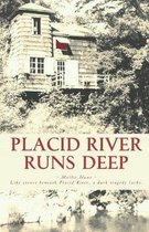 Placid River Runs Deep