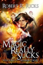 Magic Really Sucks - Volume 3  Redemption