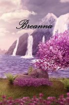 Breanna: Personalized Diary, Notebook or Journal for the Name ''Breanna'' Will Make a Great Personal Diary for Yourself, or as a