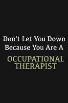 Don't let you down because you are a Occupational Therapist: Writing careers journals and notebook. A way towards enhancement
