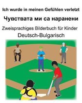 Deutsch-Bulgarisch Ich wurde in meinen Gef�hlen verletzt/Чувствата ми са