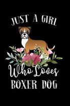 Just a Girl Who Loves Boxer Dog