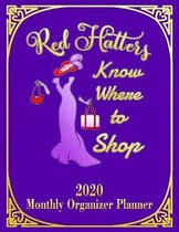 Red Hatters Know Where To Shop: 2020 Monthly Organizer Planner for Red Hat Ladies
