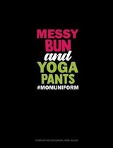 Messy Bun And Yoga Pants #Momuniform
