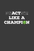 Practice Like A Champion
