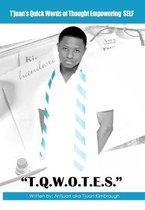 T Q.W.O.T.E.S.: T'juan Quick Words Of Thought Empowering Self
