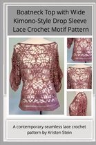 Boatneck Top with Wide Kimono-Style Drop Sleeve Lace Crochet Motif Pattern