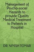 Management of Psycho-social Hazards to provide Quality Medical Treatment to Patients in Hospital