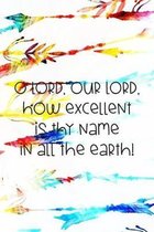 O LORD, our LORD, how excellent is thy name in all the earth!: Dot Grid Paper