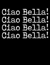 Ciao Bella Ciao Bella Ciao Bella Ciao Bella: Funny Hello Beautiful Italian Planner for 2020