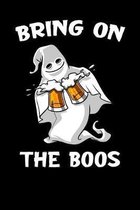 Bring On The Boos: Ghost Drinking Beer Halloween Party Notebook