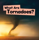Wicked Weather What Are Tornadoes