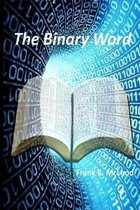 The Binary Word: God's Binary Logic in the Bible