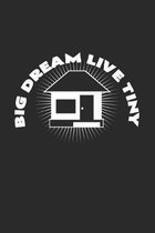 Big dream live tiny: 6x9 Tiny House - grid - squared paper - notebook - notes