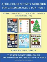 Kinder Activity Sheets (A full color activity workbook for children aged 4 to 5 - Vol 3)