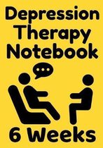 Depression Therapy Notebook 6 Weeks: Self-Therapy For Depression and Anxiety Prompts Journal