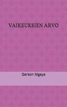 Vaikeuksien Arvo