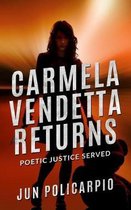 Carmela Vendetta Returns: Poetic Justice Served