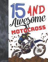 15 And Awesome At Motocross: Sketchbook Gift For Motorbike Riders - Off Road Motorcycle Racing Sketchpad To Draw And Sketch In