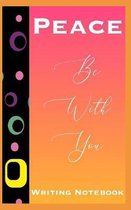 Peace Be With You Writing Notebook
