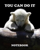 You Can Do It Notebook: With Sayings To Inspire At The Top Of Each Page