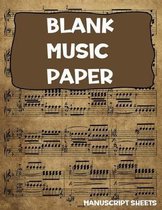 Blank Music Paper Manuscript Sheets: Songwriters & Composers