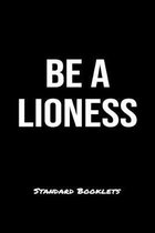 Be A Lioness Standard Booklets: A softcover fitness tracker to record five exercises for five days worth of workouts.