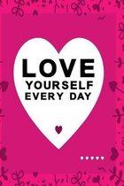 Love yourself every day pink color with black text