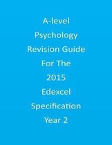 A-level Psychology Revision Guide For The Edexcel 2015 Specification Year 2