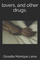 lovers, and other drugs.