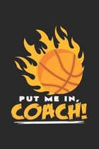 Put me in coach Basketball: 6x9 Basketball - lined - ruled paper - notebook - notes