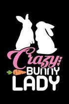 Crazy Bunny Lady: A Journal, Notepad, or Diary to write down your thoughts. - 120 Page - 6x9 - College Ruled Journal - Writing Book, Per